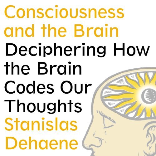 CONSCIOUSNESS AND THE BRAIN