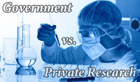 GOVERNMENT VS. PRIVATE RESEARCH