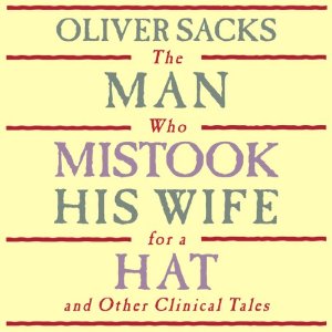 The Man Who Mistook His Wife for a Hat