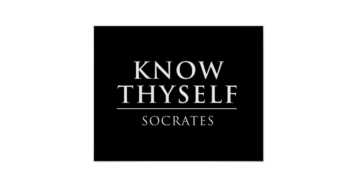 KNOW THYSELF